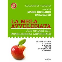 La Mela Avvelenata. Alle Origini Dell’Intelligenza Artificiale La Mela Avvelenata. Alle Origini Dell’Intelligenza Artificiale