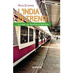 L’India In Treno. In Viaggio Dal Rajasthan Al Tamil Nadu L’India In Treno. In Viaggio Dal Rajasthan Al Tamil Nadu