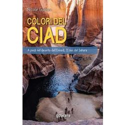 I Colori Del Ciad. A Piedi Nel Deserto Dell’Ennedi, L’Eden Del Sahara I Colori Del Ciad. A Piedi Nel Deserto Dell’Ennedi, L’Eden Del Sahara