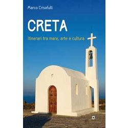 Creta. Itinerari Tra Mare, Arte E Cultura