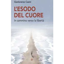 L’Esodo Del Cuore. In Cammino Verso La Libertà L’Esodo Del Cuore. In Cammino Verso La LibertÃ