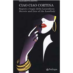 Ciao Ciao Cortina! Segreti E Bugie Della Locandiera-Secrets And Lies Of The Landlady Ciao Ciao Cortina! Segreti E Bugie Della Locandiera-Secrets And Lies Of The Landlady
