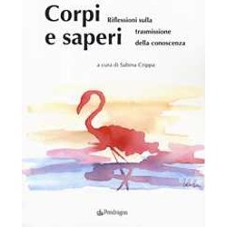 Corpi E Saperi. Riflessioni Sulla Trasmissione Della Conoscenza