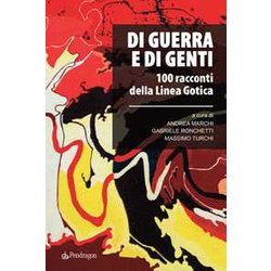 Di Guerra E Di Genti. 100 Racconti Della Linea Gotica Di Guerra E Di Genti. 100 Racconti Della Linea Gotica
