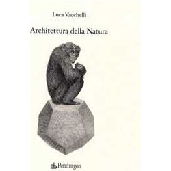 Architettura Della Natura. Ediz. Illustrata Architettura Della Natura. Ediz. Illustrata