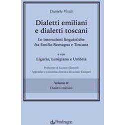 Dialetti Emiliani E Dialetti Toscani. Dialetti Emiliani E Dialetti Toscani. Le Interazioni Linguistiche Fra Emilia-Romagna E Toscana E Con Liguria, Lunigiana E Umbria. Dialetti Emiliani (Vol. 2) Dialetti Emiliani E Dialetti Toscani. Dialetti Emiliani E Dialetti Toscani. Le Interazioni Linguistiche Fra Emilia-Romagna E Toscana E Con Liguria, Lunigiana E Umbria. Dialetti Emiliani (Vol. 2)