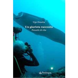 Un Giurista Racconta. Pezzetti Di Vita Un Giurista Racconta. Pezzetti Di Vita