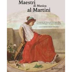 Maestri Di Musica Al Martini. I Musicisti Del Novecento Che Hanno Fatto La Storia Di Bologna E Del Suo Conservatorio Maestri Di Musica Al Martini. I Musicisti Del Novecento Che Hanno Fatto La Storia Di Bologna E Del Suo Conservatorio