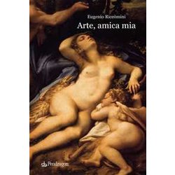 Arte, Amica Mia. Ediz. Illustrata