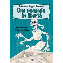 Una Mummia In Libertà : (Collana Segreti In Giallo) Una Mummia In Libertà : (Collana Segreti In Giallo)