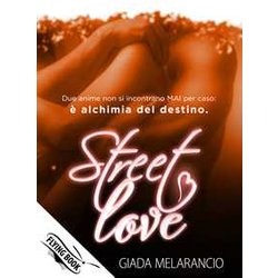 Street Love: (Collana Flying Book) Street Love: (Collana Flying Book)