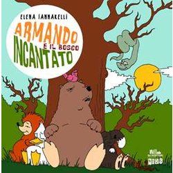 Armando E Il Bosco Incantato: (Collana Gli Scrittori Della Porta Accanto) Armando E Il Bosco Incantato: (Collana Gli Scrittori Della Porta Accanto)