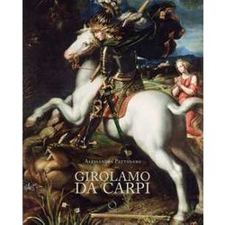 Girolamo Da Carpi. Ediz. A Colori Girolamo Da Carpi. Ediz. A Colori