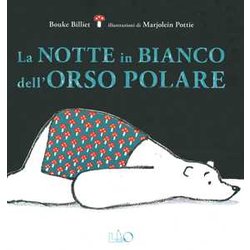 La Notte In Bianco Dell'orso Polare. Ediz. A Colori