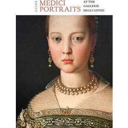 Medici Portraits At The Gallerie Degli Uffizi. Guide: At The Uffizi And Galleria Palatina Medici Portraits At The Gallerie Degli Uffizi. Guide: At The Uffizi And Galleria Palatina