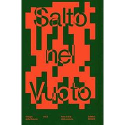 Salto Nel Vuoto. Arte Al Di LÃ Della Materia. Ediz. A Colori Salto Nel Vuoto. Arte Al Di LÃ Della Materia. Ediz. A Colori