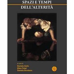 Spazi E Tempi Dell'alterità Spazi E Tempi Dell'alteritÃ