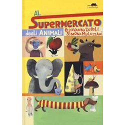 Al Supermercato Degli Animali. Ediz. A Colori