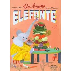 Un Bravo Elefante. Ediz. A Colori Un Bravo Elefante. Ediz. A Colori