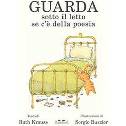 Guarda Sotto Il Letto Se C'è Della Poesia Guarda Sotto Il Letto Se C'è Della Poesia