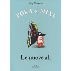 Le Nuove Ali. Poka & Mine. Ediz. A Colori Le Nuove Ali. Poka & Mine. Ediz. A Colori