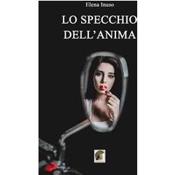 Lo Specchio Dell'anima Lo Specchio Dell'anima