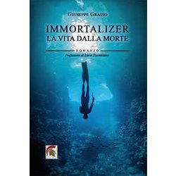 Immortalizer. La Vita Dalla Morte Immortalizer. La Vita Dalla Morte