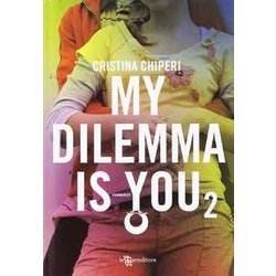 My Dilemma Is You: 2: Vol. 2 My Dilemma Is You: 2: Vol. 2