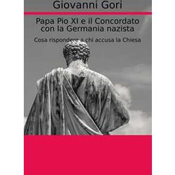 Papa Pio Xi E Il Concordato Con La Germania Nazista. Cosa Rispondere A Chi Accusa La Chiesa Papa Pio Xi E Il Concordato Con La Germania Nazista. Cosa Rispondere A Chi Accusa La Chiesa