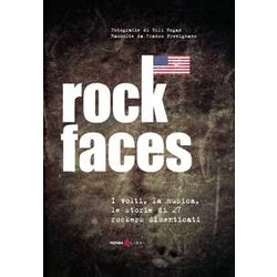 Rock Faces. I Volti , La Musica, Le Storie Di 27 Rockers Dimenticati Rock Faces. I Volti , La Musica, Le Storie Di 27 Rockers Dimenticati