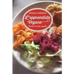 L'apprendistato Vegano. Ricette Di Cucina Vegetale L'apprendistato Vegano. Ricette Di Cucina Vegetale