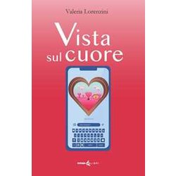 Vista Sul Cuore. Ediz. Integrale Vista Sul Cuore. Ediz. Integrale