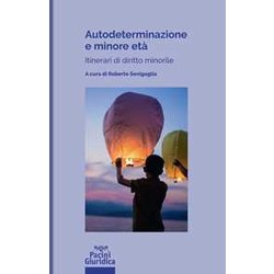 Autodeterminazione E Minore Età . Itinerari Di Diritto Minorile Autodeterminazione E Minore Età . Itinerari Di Diritto Minorile