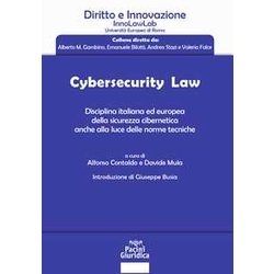 Cybersecurity Law. Disciplina Italiana Ed Europea Della Sicurezza Cibernetica Anche Alla Luce Delle Norme Tecniche Cybersecurity Law. Disciplina Italiana Ed Europea Della Sicurezza Cibernetica Anche Alla Luce Delle Norme Tecniche