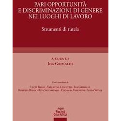 Pari Opportunità E Discriminazioni Di Genere Nei Luoghi Di Lavoro. Strumenti Di Tutela Pari Opportunità E Discriminazioni Di Genere Nei Luoghi Di Lavoro. Strumenti Di Tutela