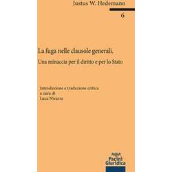 Fuga Nelle Clausole Generali. Una Minaccia Per Il Diritto E Per Lo Stato Fuga Nelle Clausole Generali. Una Minaccia Per Il Diritto E Per Lo Stato
