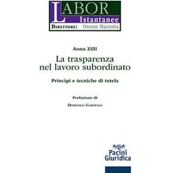 La Trasparenza Del Lavoro Subordinato. Principi E Tecniche Di Tutela