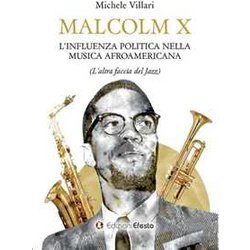 Malcolm X: l'influenza politica nella musica afroamericana (l'altra faccia del jazz)
