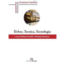 TéChne, Tecnica, Tecnologia TéChne, Tecnica, Tecnologia