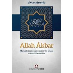 Allah ÁKbar. Manuale Di Educazione Ai Diritti Umani Contro L’Islamofobia Allah ÁKbar. Manuale Di Educazione Ai Diritti Umani Contro L’Islamofobia