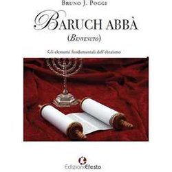 Baruch Abbà (Benvenuto). Gli Elementi Fondamentali Dell’Ebraismo Baruch Abbà (Benvenuto). Gli Elementi Fondamentali Dell’Ebraismo