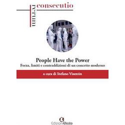 «People Have The Power». Potenza, Limiti E Contraddizioni Di Un Concetto Moderno «People Have The Power». Potenza, Limiti E Contraddizioni Di Un Concetto Moderno