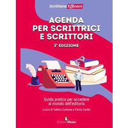 Agenda Per Scrittrici E Scrittori. Guida Pratica Per Accedere Al Mondo Dell'editoria Agenda Per Scrittrici E Scrittori. Guida Pratica Per Accedere Al Mondo Dell'editoria