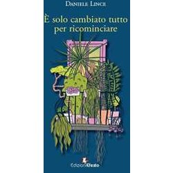 È Solo Cambiato Tutto Per Ricominciare È Solo Cambiato Tutto Per Ricominciare