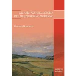 Gli Abruzzi Nella Storia Del Mezzogiorno Moderno Gli Abruzzi Nella Storia Del Mezzogiorno Moderno