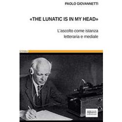 «The Lunatic Is In My Head». L'ascolto Come Istanza Letteraria E Mediale