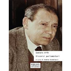 Gaetano Arfè. Discorsi Parlamentari Gaetano Arfè. Discorsi Parlamentari
