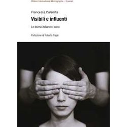Visibili E Influenti. Le Donne Italiane Ci Sono Visibili E Influenti. Le Donne Italiane Ci Sono