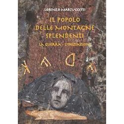 Il Popolo Delle Montagne Splendenti. La Guerra, L'iniziazione Il Popolo Delle Montagne Splendenti. La Guerra, L'iniziazione