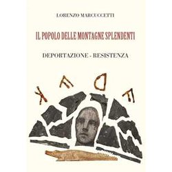 Il Popolo Delle Montagne Splendenti. Deportazione, Resistenza Il Popolo Delle Montagne Splendenti. Deportazione, Resistenza